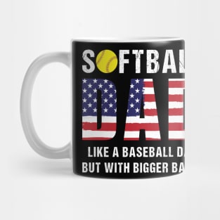 Softball dad Like a baseball dad but with bigger balls Mug